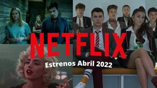 Netflix anuncia estrenos de abril 2022