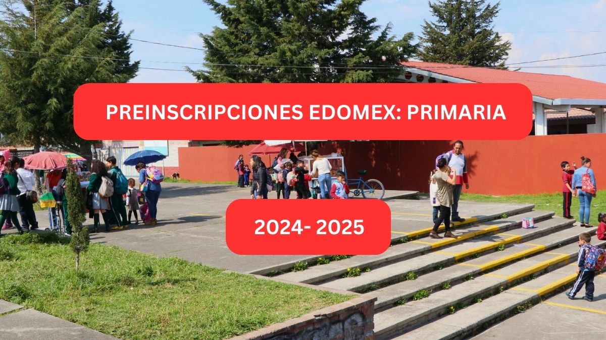 Preinscripciones Edomex 2024: Primaria, ¿Qué requisitos necesito?