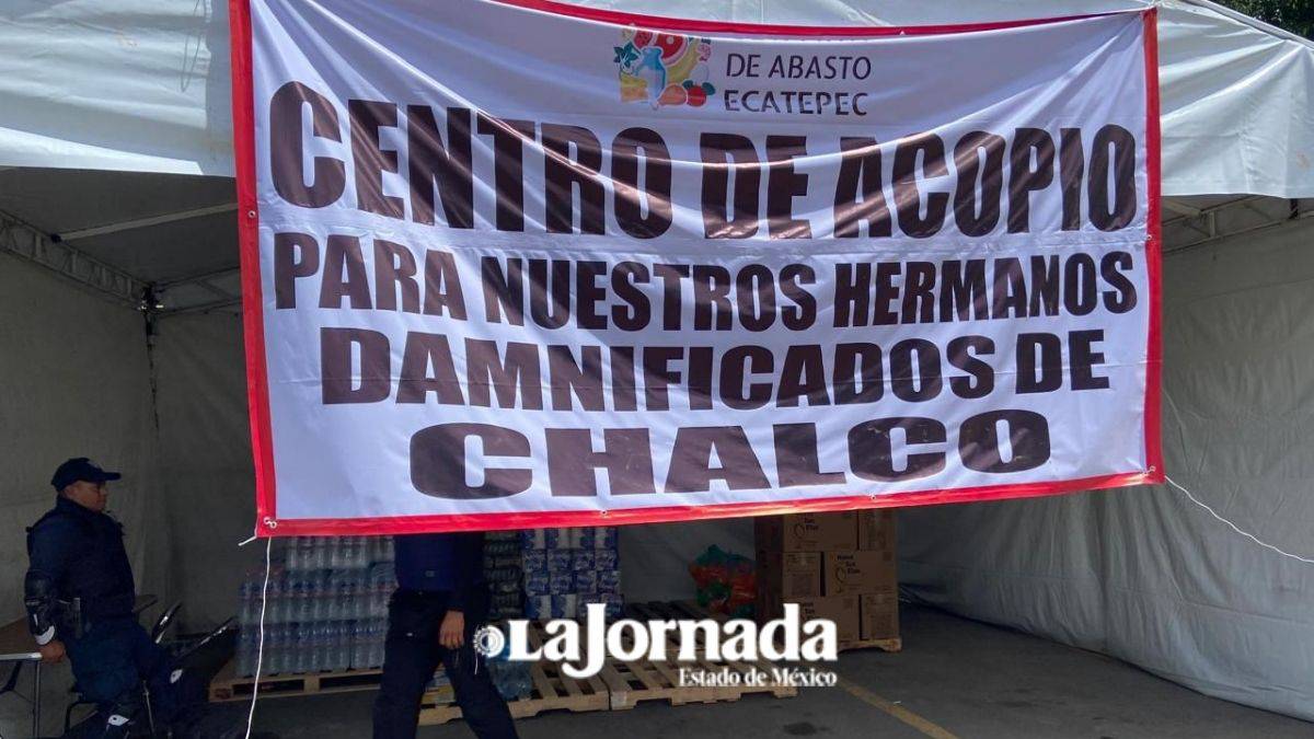 Central de Abasto de Ecatepec acopia víveres para damnificados de Chalco